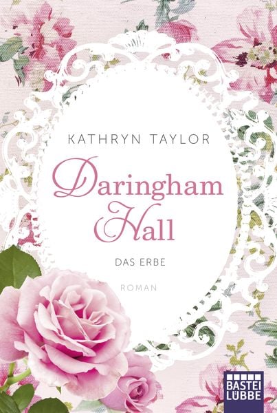 Das Erbe / Daringham Hall Bd. 1, Taschenbuch von Kathryn Taylor, Lübbe, 978-3-404-17137-8