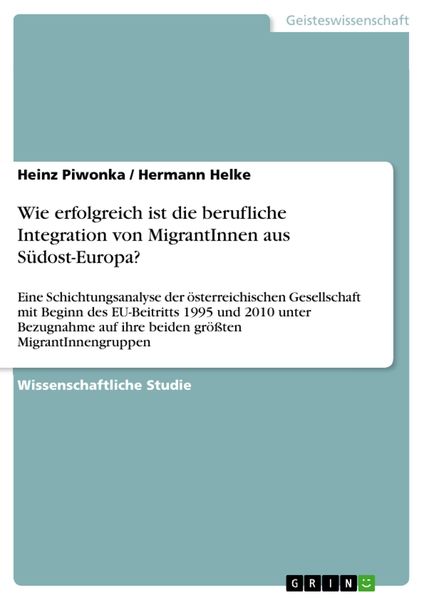 Produktbild: Wie erfolgreich ist die berufliche Integration von MigrantInnen aus S&uuml;dost-Europa?