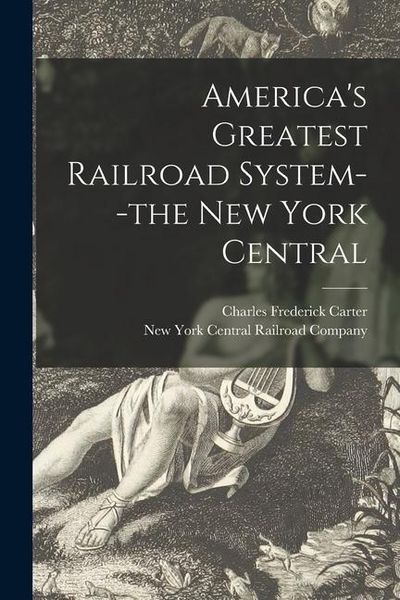 Produktbild: America's Greatest Railroad System--the New York Central