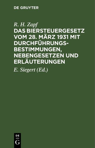 Produktbild: Das Biersteuergesetz vom 28. M&auml;rz 1931 mit Durchf&uuml;hrungsbestimmungen, Nebengesetzen und Erl&auml;uterungen