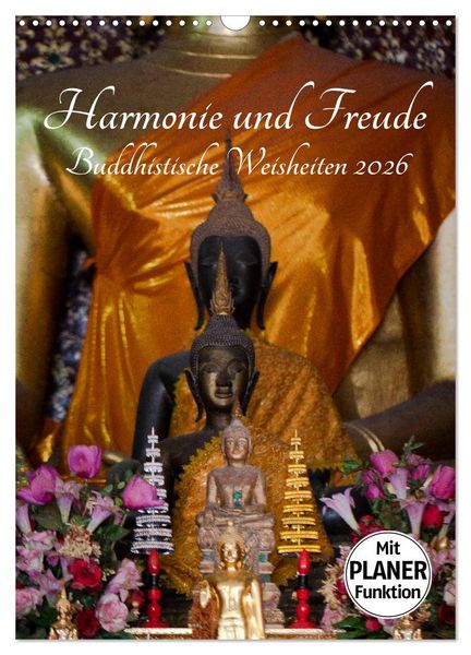 Harmonie und Freude Buddhistische Weisheiten 2026 (Wandkalender 2026 DIN A3 hoch), CALVENDO Monatskalender