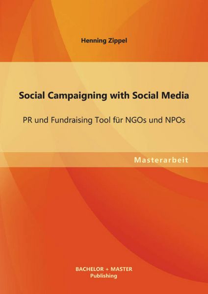 Produktbild: Social Campaigning with Social Media: PR und Fundraising Tool f&uuml;r NGOs und NPOs
