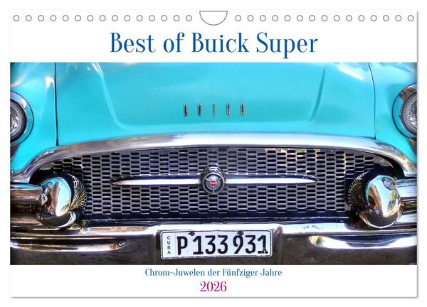 Best of Buick Super - Chrom-Juwelen der Fünfziger Jahre (Wandkalender 2026 DIN A4 quer), CALVENDO Monatskalender