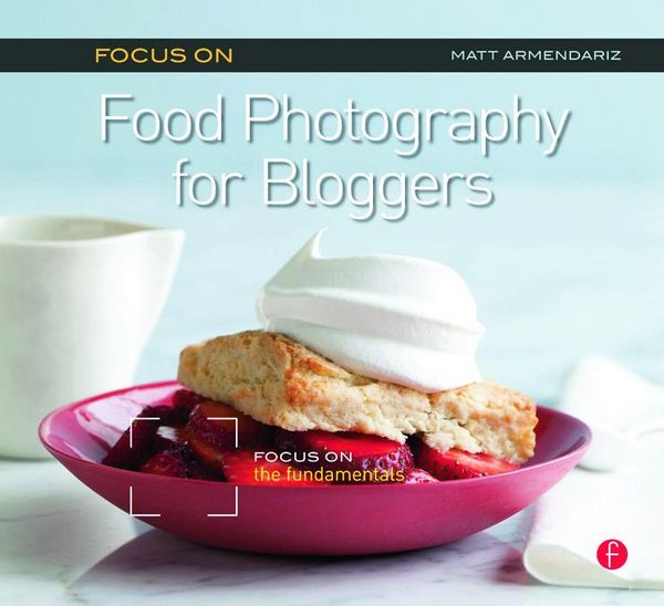 Produktbild: Focus on Food Photography for Bloggers
