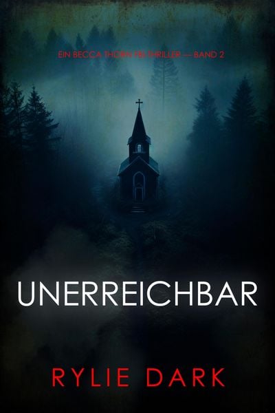 Produktbild: Unerreichbar (Ein Becca Thorn FBI-Thriller - Band 2)