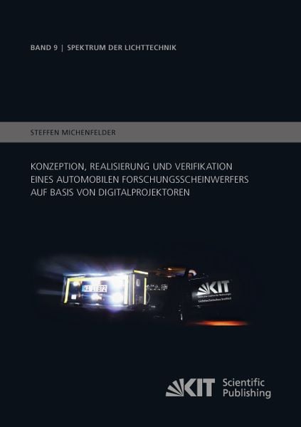 Produktbild: Konzeption, Realisierung und Verifikation eines automobilen Forschungsscheinwerfers auf Basis von Digitalprojektoren