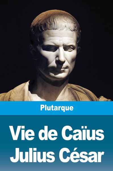 Produktbild: Vie de Ca&iuml;us Julius C&eacute;sar