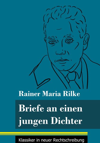Briefe an einen jungen Dichter, Gebundene Ausgabe von Rainer Maria Rilke, BoD - Books on Demand, 978-3-8478-4884-4