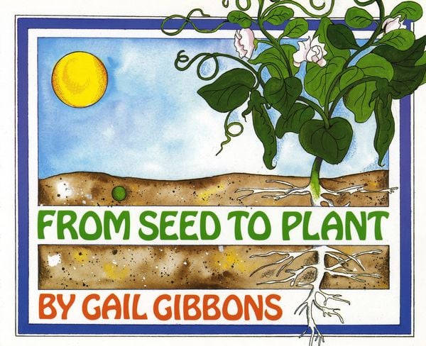 From Seed to Plant, Gebundene Ausgabe von Gail Gibbons, Random House N.Y., 9780823408726