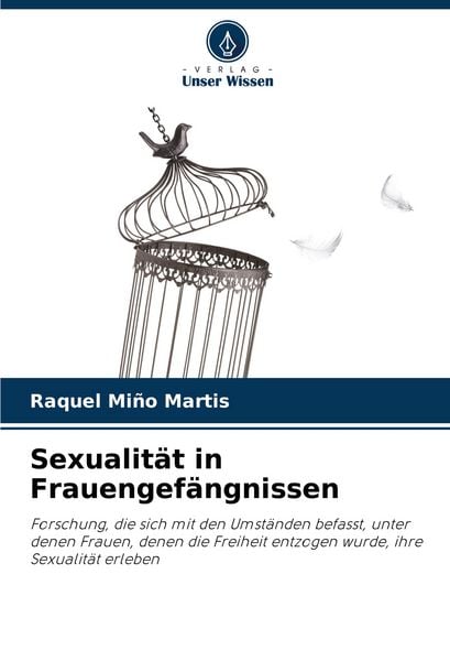 Sexualität in Frauengefängnissen, Taschenbuch von Raquel Miño Martis, Verlag Unser Wissen, 9786204915951