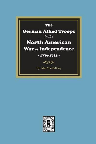 Produktbild: The German Allied Troops in the North American War of Independence, 1776-1783
