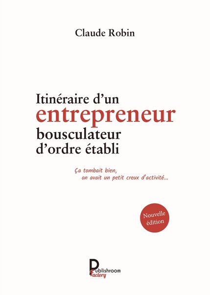 Produktbild: Itin&eacute;raire d'un entrepreneur bousculateur d'ordre &eacute;tabli