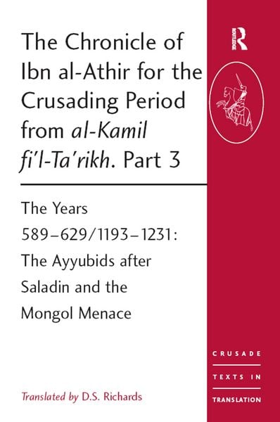 Produktbild: The Chronicle of Ibn al-Athir for the Crusading Period from al-Kamil fi'l-Ta'rikh. Part 3