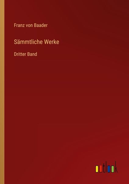 Sämmtliche Werke, Taschenbuch von Franz Baader, Outlook, 9783368016661