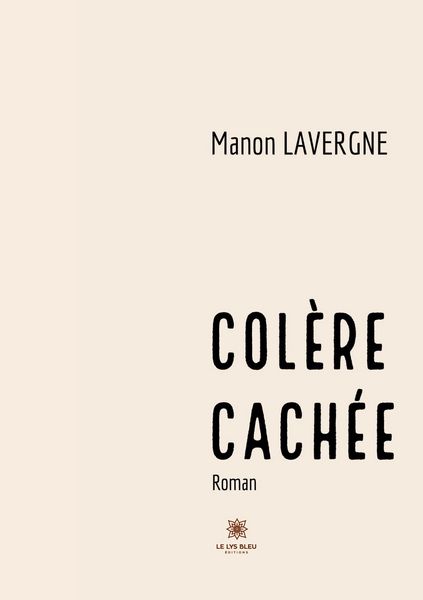 Produktbild: Lavergne, M: Col&egrave;re cach&eacute;e
