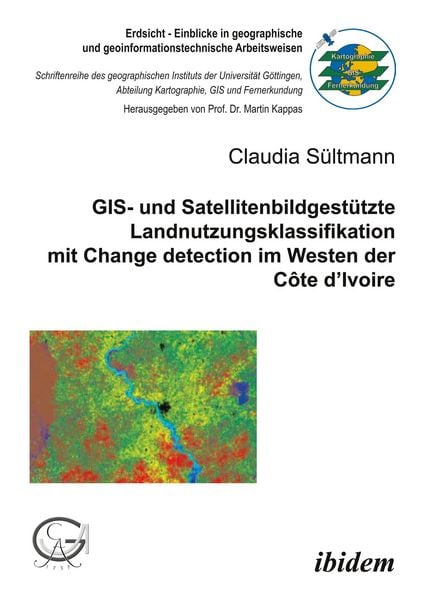 Produktbild: GIS- und Satellitenbildgest&uuml;tzte Landnutzungsklassifikation mit Change detection im Westen der C&ocirc;te d'Ivoire