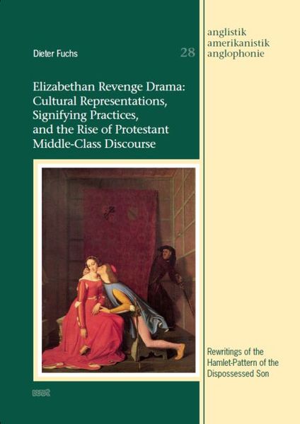 Produktbild: Elizabethan Revenge Drama: Cultural Representations, Signifying Practices, and the Rise of Protestant Middle-Class Discourse