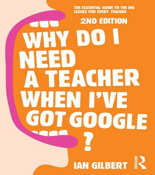 Produktbild: Why Do I Need a Teacher When I've got Google?