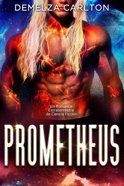 Produktbild: Prometheus: Un Romance Extraterrestre de Ciencia Ficci&oacute;n (Colonia: Feriados, #6)