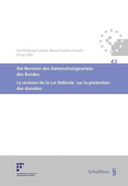 Produktbild: Die Revision des Datenschutzgesetzes des Bundes / La r&eacute;vision de la Loi f&eacute;d&eacute;rale sur la protection des donn&eacute;es