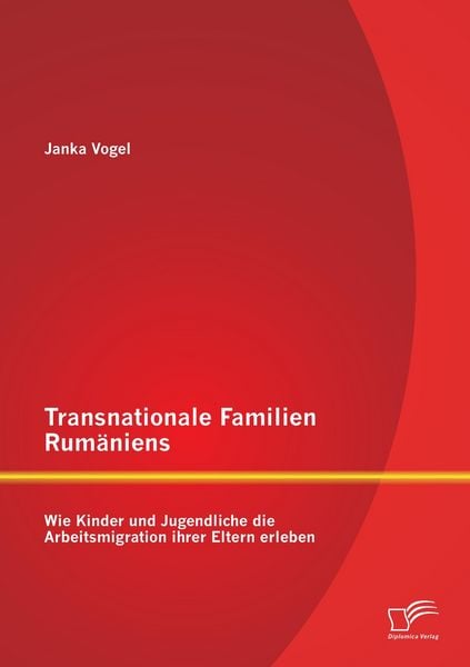 Produktbild: Transnationale Familien Rum&auml;niens: Wie Kinder und Jugendliche die Arbeitsmigration ihrer Eltern erleben