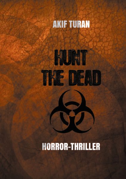 Hunt The Dead, Taschenbuch von Akif Turan, BoD – Books on Demand, 9783750498228