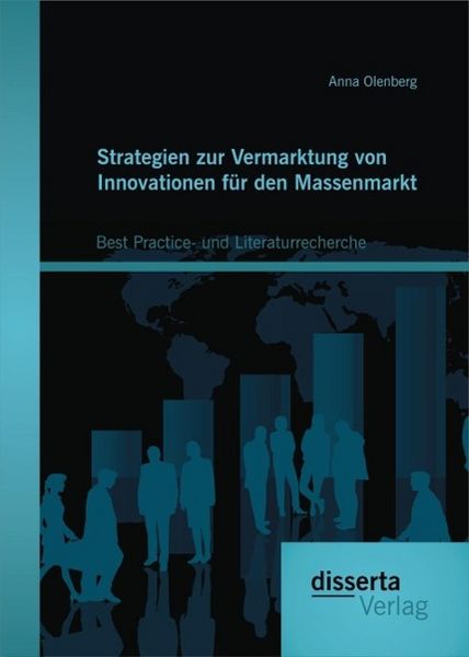 Produktbild: Strategien zur Vermarktung von Innovationen f&uuml;r den Massenmarkt: Best Practice- und Literaturrecherche