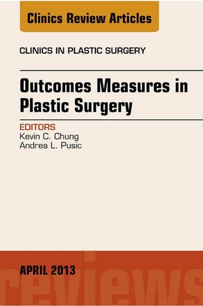 Produktbild: Outcomes Measures in Plastic Surgery, An Issue of Clinics in Plastic Surgery