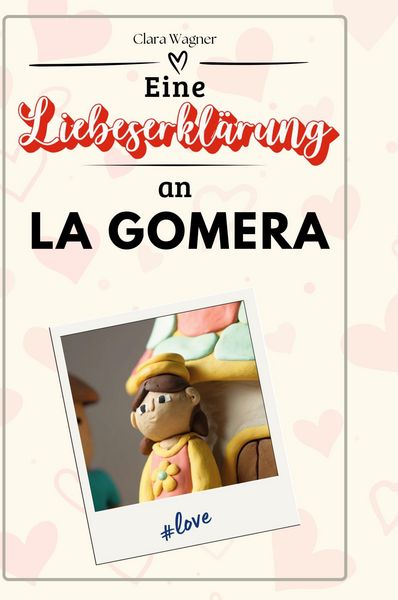 Produktbild: Eine Liebeserkl&auml;rung an La Gomera