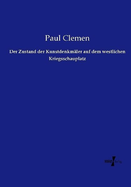 Produktbild: Der Zustand der Kunstdenkm&auml;ler auf dem westlichen Kriegsschauplatz