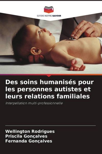 Produktbild: Des soins humanis&eacute;s pour les personnes autistes et leurs relations familiales