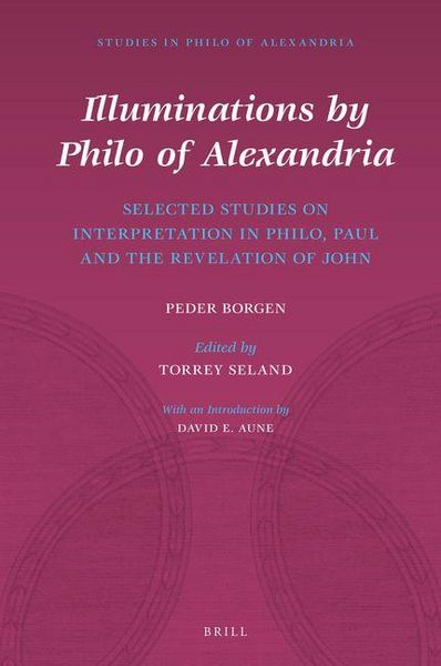 Produktbild: Illuminations by Philo of Alexandria: Selected Studies on Interpretation in Philo, Paul and the Revelation of John