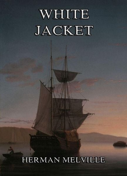 Produktbild: White-Jacket: Or The World In A Man-Of-War