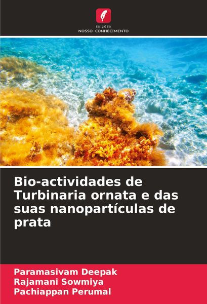 Produktbild: Bio-actividades de Turbinaria ornata e das suas nanopart&iacute;culas de prata