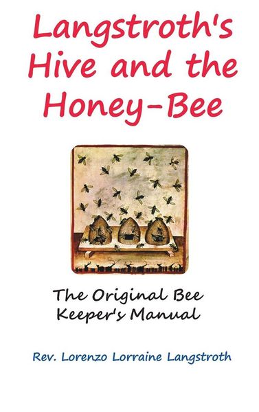 Produktbild: Langstroth on the Hive and the Honey-Bee