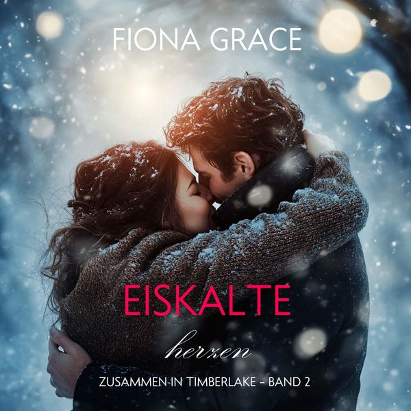 Produktbild: Eiskalte Herzen (Zusammen In Timberlake &ndash; Band 2)