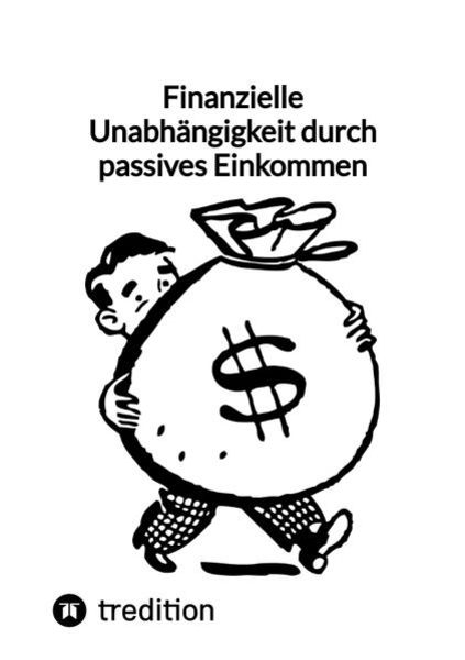 Finanzielle Unabhängigkeit durch passives Einkommen, Taschenbuch von Moritz, Tredition, 9783347853195