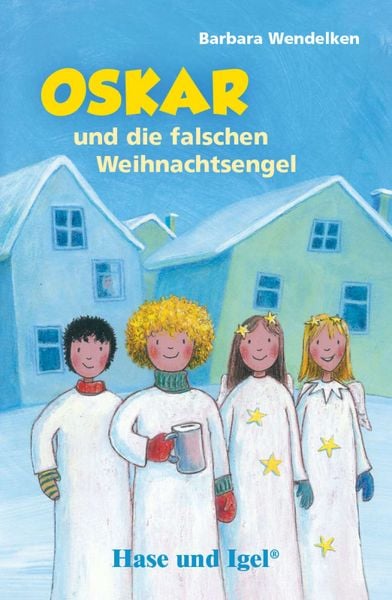 Oskar und die falschen Weihnachtsengel, Taschenbuch von Barbara Wendelken, Hase und Igel Verlag, 978-3-86316-106-4