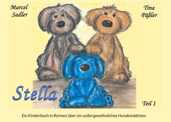 Stella: Ein Kinderbuch in Reimen über ein außergewöhnliches Hundemädchen, Gebundene Ausgabe von Marcel Sadler, BoD – Books on Demand, 9783769379006