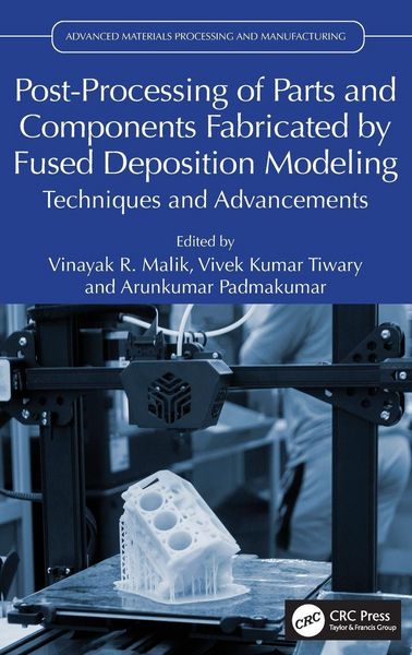 Produktbild: Post-Processing of Parts and Components Fabricated by Fused Deposition Modeling