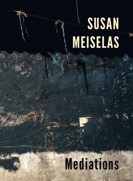 Produktbild: Susan Meiselas: Mediations