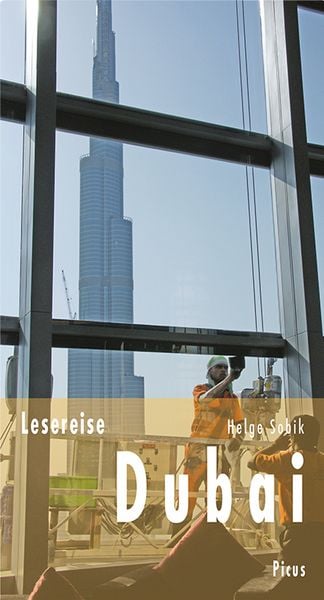 Lesereise Dubai, Gebundene Ausgabe von Helge Sobik, Picus, 9783711710710