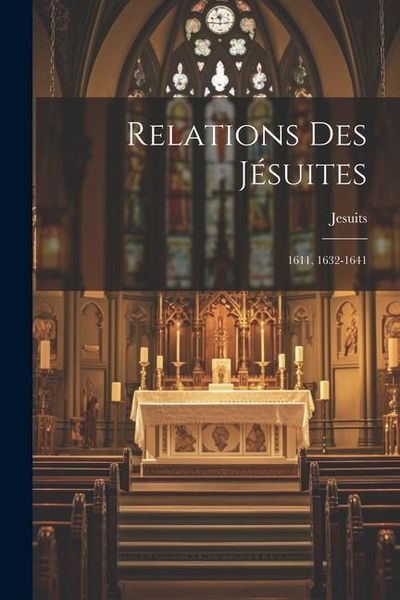Produktbild: Relations Des J&eacute;suites: 1611, 1632-1641