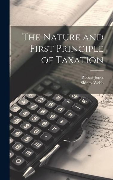 Produktbild: The Nature and First Principle of Taxation