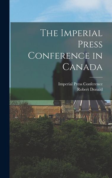 Produktbild: The Imperial Press Conference in Canada [microform]
