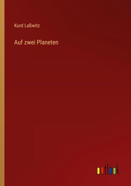 Auf zwei Planeten, Taschenbuch von Kurd Lasswitz, Outlook, 9783368482244