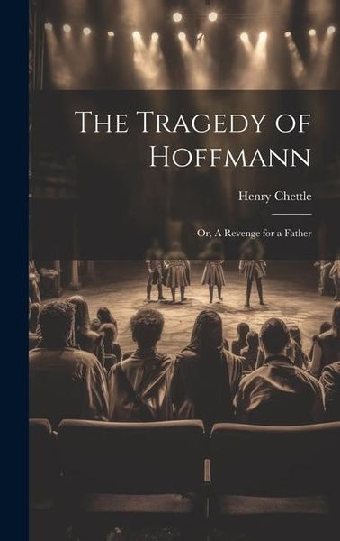 Produktbild: The Tragedy of Hoffmann; or, A Revenge for a Father