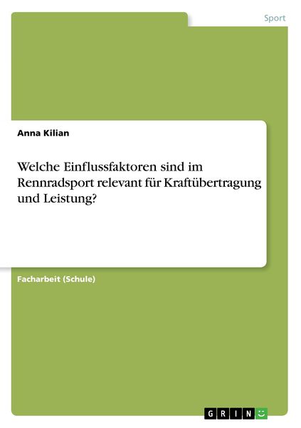 Produktbild: Welche Einflussfaktoren sind im Rennradsport relevant f&uuml;r Kraft&uuml;bertragung und Leistung?