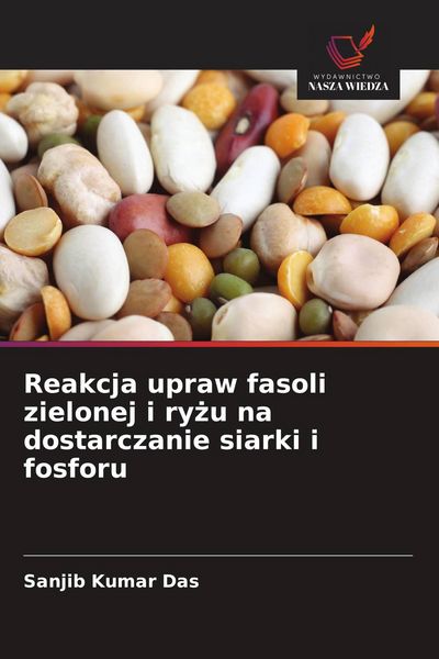 Produktbild: Reakcja upraw fasoli zielonej i ry&iquest;u na dostarczanie siarki i fosforu