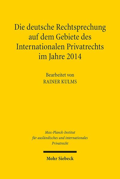 Produktbild: Die deutsche Rechtsprechung auf dem Gebiete des Internationalen Privatrechts im Jahre 2014
